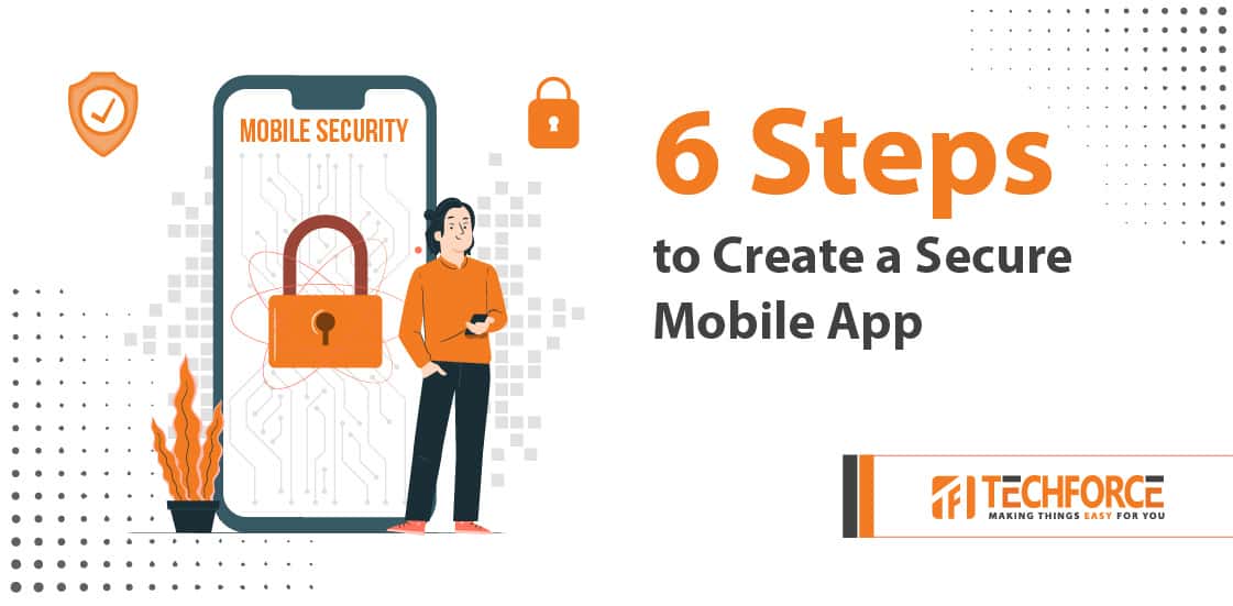 6 Steps to Create a Secure Mobile App