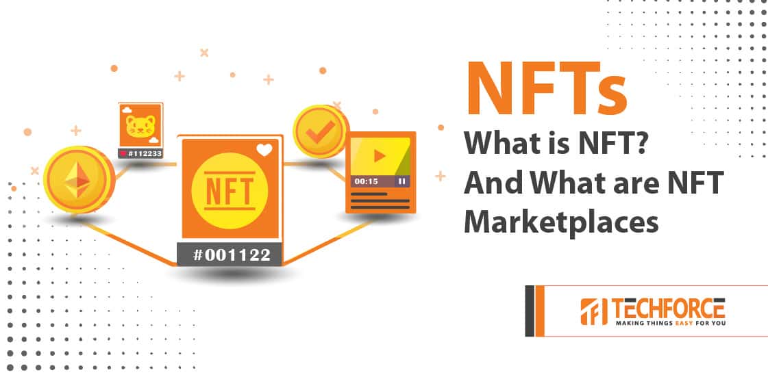 NFTs – What is NFT? And What are NFT Marketplaces