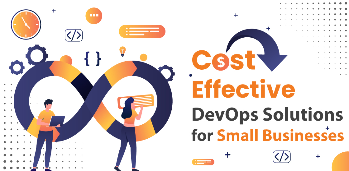 Cost-Effective DevOps Solutions for Small Businesses