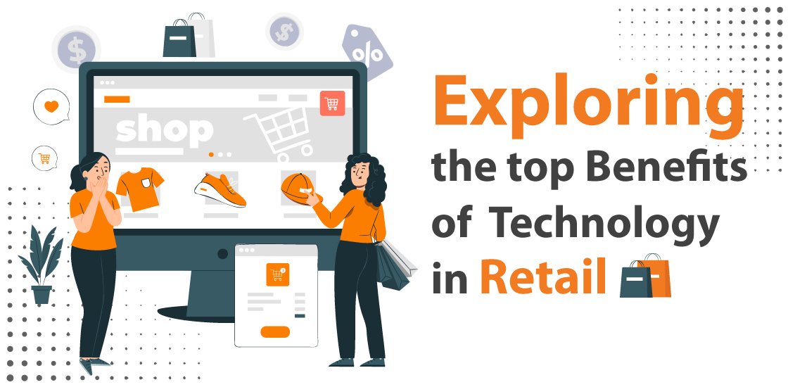 Exploring the top benefits of technology in Retail