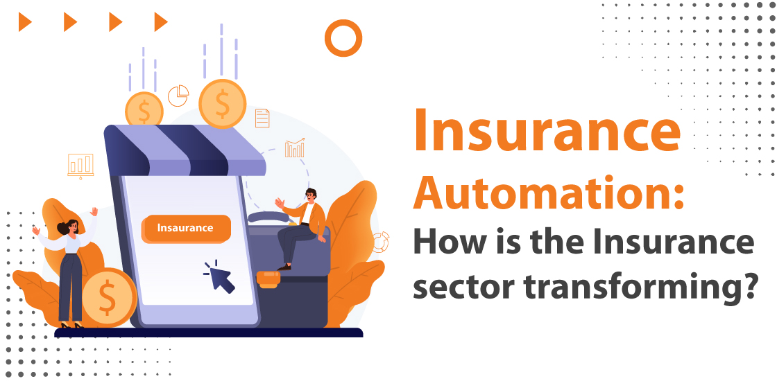 Insurance automation – How is Insurance sector transforming?